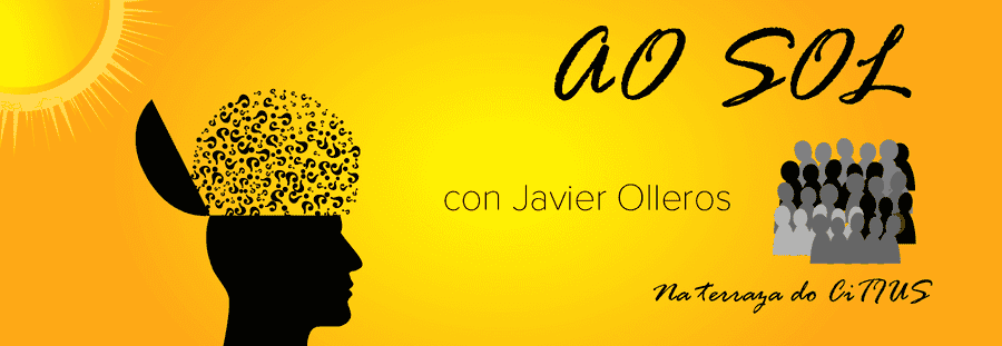 «Ao sol» (sesión XIV): ‘Culler de Pau, un proxecto vital e profesional’ | Convidado: Javier Olleros